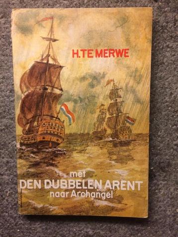Met den Dubbelen Arent naar Archangel ; door H. Te Merwe beschikbaar voor biedingen