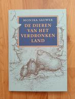 De Dieren van het Verdronken Land - Monika Sauwer, Ophalen of Verzenden, Zo goed als nieuw, Monika Sauwer, Fictie algemeen