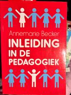 Inleiding in de Pedagogiek - Annemarie Becker, Ophalen of Verzenden, Gamma, Gelezen, HBO