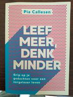 Leef Meer, Denk Minder - Pia Callesen, Ophalen of Verzenden, Gelezen, Klinische psychologie, Pia Callesen