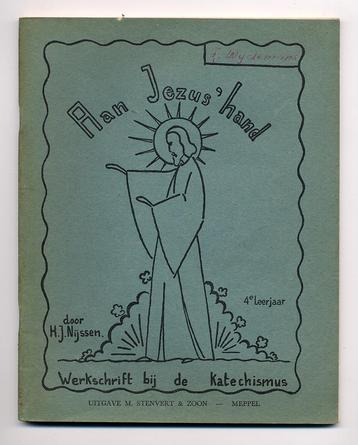 Aan Jezus' hand - HJ Nijssen - werkschrift Katechismus 1954 beschikbaar voor biedingen