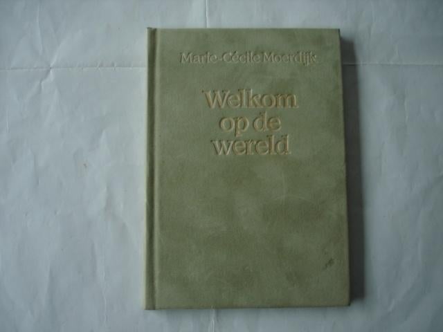 Literatuur.(026) welkom op de wereld,  gesigneerd. marie-, Boeken, Literatuur, Zo goed als nieuw, Ophalen of Verzenden