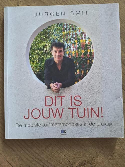 Dit is jouw tuin - Jurgen Smit, Boeken, Wonen en Tuinieren, Zo goed als nieuw, Ophalen of Verzenden