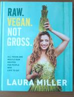 Raw Vegan Not Gross - vegan kookboek - Laura Miller, Ophalen of Verzenden, Zo goed als nieuw, Dieet en Voeding, Laura Miller