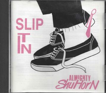 Almighty ShuHorn ‎– Slip It In  New cd  Rock beschikbaar voor biedingen
