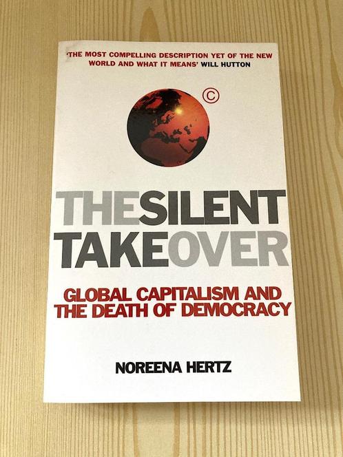 Noreena Hertz - The Silent Takeover (Globalisering), Boeken, Politiek en Maatschappij, Nieuw, Maatschappij en Samenleving, Wereld
