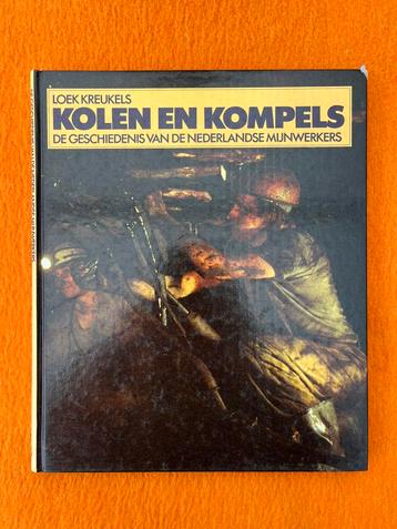 Kolen en Koempels - de geschiedenis Nederlandse mijnwerkers beschikbaar voor biedingen