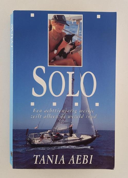 Aebi, Tania - Solo / een achttienjarig meisje zeilt alleen d, Boeken, Biografieën, Gelezen, Verzenden