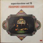 LP - Fairport Convention - (superstarshine vol. 15), Ophalen of Verzenden, 1960 tot 1980, Zo goed als nieuw, 12 inch