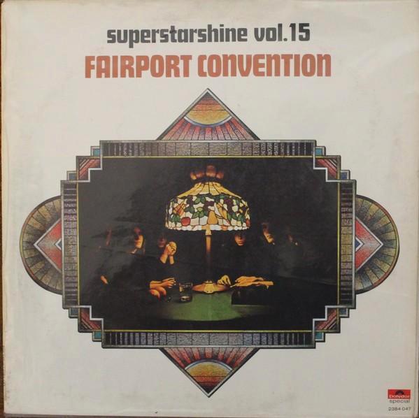 LP - Fairport Convention - (superstarshine vol. 15), Cd's en Dvd's, Vinyl | Pop, Zo goed als nieuw, 1960 tot 1980, 12 inch, Ophalen of Verzenden
