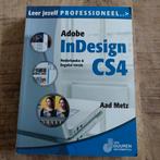 A. Metz - Leer jezelf PROFESSIONEEL Adobe InDesign CS4, Ophalen of Verzenden, Zo goed als nieuw, A. Metz