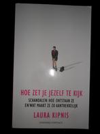 hoe zet je jezelf te kijk : Laura Kipnis nieuw, Boeken, Ophalen of Verzenden, Nieuw