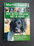 Martin Gaus - Nog Beter Omgaan Met Je Hond, Ophalen of Verzenden, Gelezen, Honden