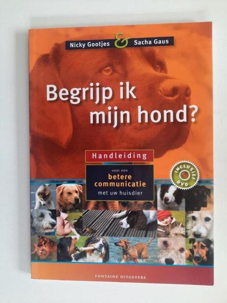 Begrijp ik mijn hond ? + DVD . Nicky Gootjes & Sacha Gaus, Boeken, Dieren en Huisdieren, Zo goed als nieuw, Honden, Ophalen of Verzenden
