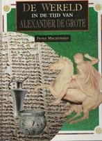 De wereld in de tijd van Alexander de Grote -, Ophalen of Verzenden, Zo goed als nieuw, Fiona Macdonald, Europa