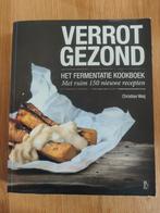 Verrot Gezond - Fermentatie Kookboek, Tapas, Hapjes en Dim Sum, Gezond koken, Christian Weij, Ophalen of Verzenden