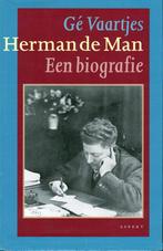 Gé Vaartjes, Herman de Man. Een biografie., Ophalen of Verzenden, Zo goed als nieuw, Kunst en Cultuur