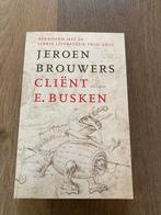 Jeroen Brouwers - Cliënt E. Busken, Boeken, Ophalen of Verzenden, Zo goed als nieuw, Nederland