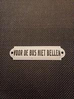 Emaille plaatje "VOOR DE BUS NIET BELLEN", Antiek en Kunst, Antiek | Emaille, Ophalen of Verzenden