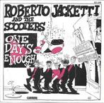 Roberto Jacketti and the Scooters - One day's enough uit 85, Gebruikt, Verzenden, 7 inch, Single