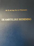 De ambtelijke bediening. Ds TJ de Jong/Ds AJ wijnmalen, Boeken, Ophalen of Verzenden, Ds TJ de Jong / Ds AJ Wijnmalen, Christendom | Protestants