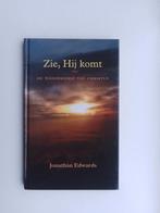 Zie, Hij komt - Jonathan Edwards, Christendom | Protestants, Ophalen of Verzenden, Zo goed als nieuw, Jonathan Edwards
