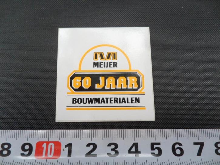 sticker 60 jaar MEIJER bouwmaterialen, Verzamelen, Stickers, Zo goed als nieuw, Ophalen