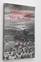 Wisseling van de wacht (1995), Boeken, Oorlog en Militair, Algemeen, Zo goed als nieuw, Tweede Wereldoorlog, Verzenden