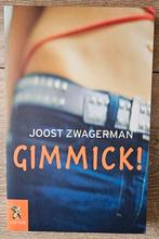 Joost Zwagerman - Gimmick!, Boeken, Ophalen of Verzenden, Zo goed als nieuw, Joost Zwagerman