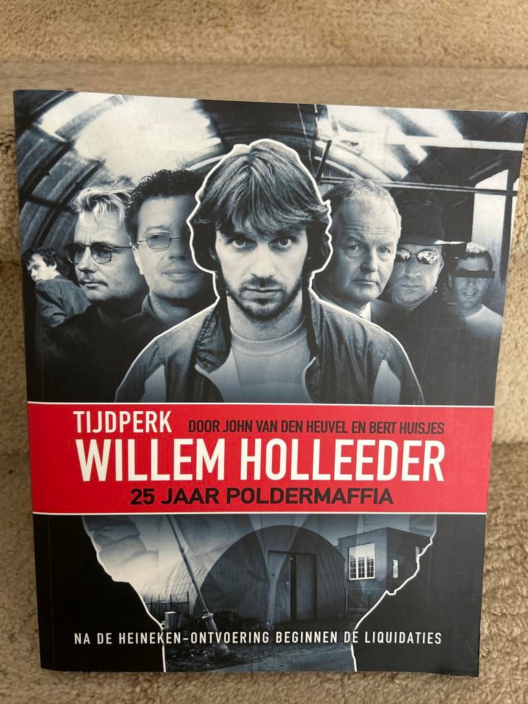 Tijdperk Willem Holleeder: 25 Jaar Poldermarffia, Ophalen of Verzenden, Gelezen, Overige