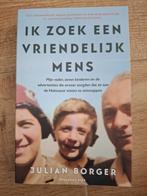 Julian Borger - Ik zoek een vriendelijk mens, Ophalen of Verzenden, Zo goed als nieuw, Julian Borger