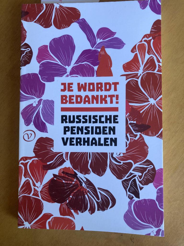 Je wordt bedankt! - Russische pensioenverhalen, Ophalen of Verzenden, Nieuw, Nederland
