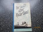 PER AUTO DOOR NEDERLAND-ZELDZAAM BOEK + OVERZICHTSKAART-1933, Gelezen, Overige typen, Ophalen of Verzenden, 1800 tot 2000