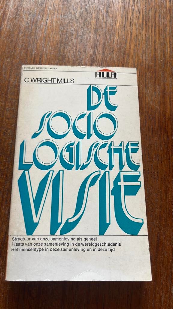 C Wright Mills - De sociologische visie, Ophalen of Verzenden, Zo goed als nieuw