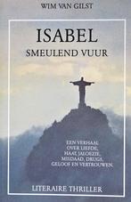 ISABEL – SMEULEND VUUR door WIM VAN GILST - 4de ITEM GRATIS, Nieuw, Ophalen of Verzenden, Nederland, Wim van Gilst