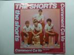 The Shorts. Comment Ça Va., Gebruikt, 7 inch, Single, Ophalen of Verzenden
