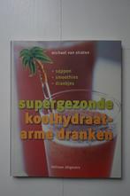 Supergezonde koolhydraatarme dranken - sap smoothies drankje, Michael van Straten, Ophalen of Verzenden, Zo goed als nieuw, Gezondheid en Conditie