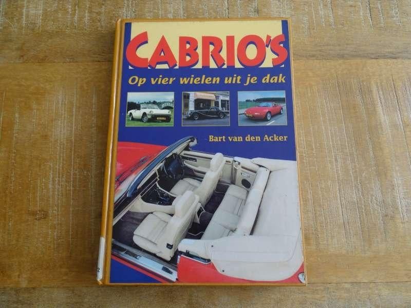 Cabrio's - Op Vier Wielen uit je Dak - Bart van den Acker NL, Boeken, Ophalen of Verzenden, Gelezen, Algemeen