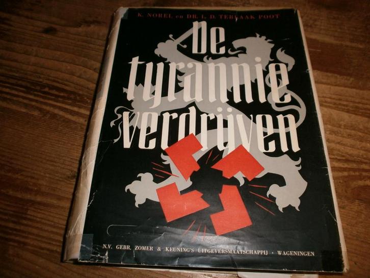 de tyrannie verdrijven uitgave uit 1947 ned in wo2 met fotos, Boeken, Oorlog en Militair, Gelezen, Overige onderwerpen, Tweede Wereldoorlog