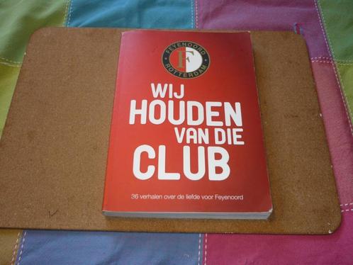 FEYENOORD Rotterdam Wij Houden Van De Club, Verzamelen, Sportartikelen en Voetbal, Zo goed als nieuw, Boek of Tijdschrift, Feyenoord