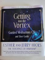 Getting into the vortex, Spiritualiteit algemeen, Abraham Hicks, Overige typen, Ophalen of Verzenden