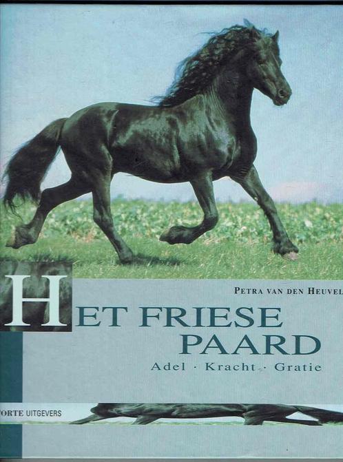 Het Friese paard - Petra E. Heuvel, Dieren en Toebehoren, Paarden en Pony's | Overige Paardenspullen, Gebruikt, Ophalen of Verzenden
