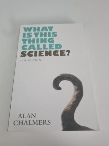 What is this thing called science? -4th edition - A. Chalmer beschikbaar voor biedingen