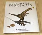 Robert Mash - How To Keep Dinosaurs (Hardcover), Ophalen, Nieuw, Robert Mash, Natuurwetenschap