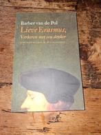 Barber van de Pol - Lieve Erasmus, verkeren met een denker, Ophalen of Verzenden, Zo goed als nieuw, Barber van de Pol