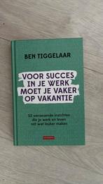 Voor succes in je werk moet je vaker op vakantie, Ophalen of Verzenden, Zo goed als nieuw, B. Tiggelaar