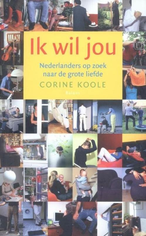 Ik Wil Jou - Corine Koole BOEK 9789050187640, Boeken, Romans, Zo goed als nieuw, Nederland, Ophalen of Verzenden