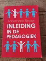 Annemarie Becker - Inleiding in de pedagogiek, Ophalen of Verzenden, Zo goed als nieuw, Annemarie Becker