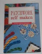 Patchwork zelf maken, Boeken, Ophalen of Verzenden, Zo goed als nieuw, Borduren en Naaien