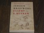 JEROEN BROUWERS - CLIËNT E. BUSKEN, Boeken, Jeroen Brouwers, Verzenden, Zo goed als nieuw, Nederland